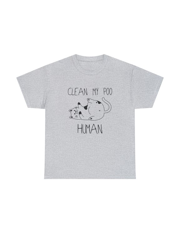 Clean My Poo Human Shirt - Funny Cat Lady Gift Tee - Kitty Shirt - ID: 311