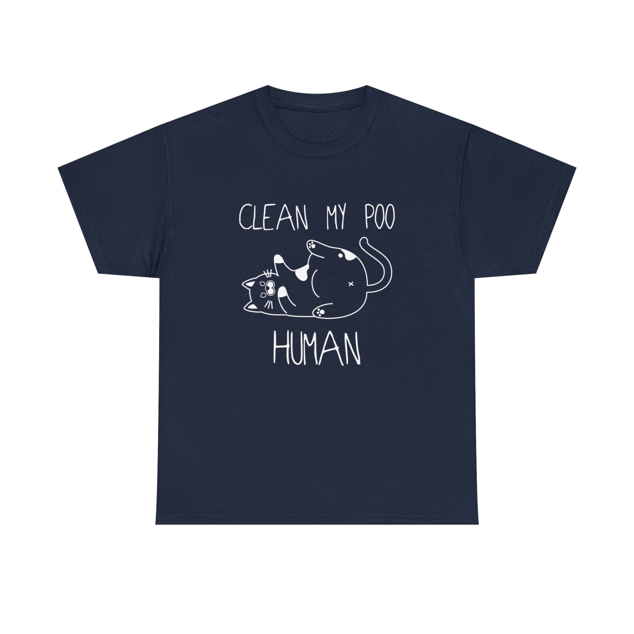 Clean My Poo Human Shirt Funny Cat Lady Gift Tee Kitty Shirt