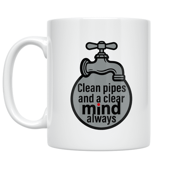 Clean Pipes and Clear Mind Always - Plumbing Enthusiast - 11 oz Ceramic Coffee Mug