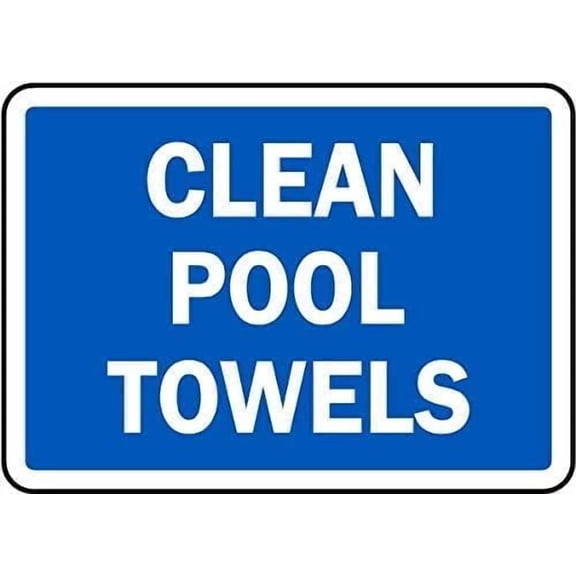 Clean Pool Towels Sign – 8x12 Inch RustFree Aluminum,UV Protected & Weatherproof Metal Sign,HighVisibility Notice for Poolside or Locker Room Areas