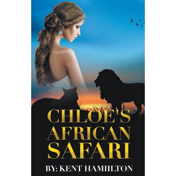Clean Romance Novels Chloe's African Safari, (Paperback)