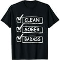 thumbnail image 1 of Clean Sober Badass Addiction Recovery Gift T-Shirt, 1 of 4