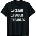 thumbnail image 1 of Clean Sober Badass Design Addiction Recovery Support T-Shirt, 1 of 3