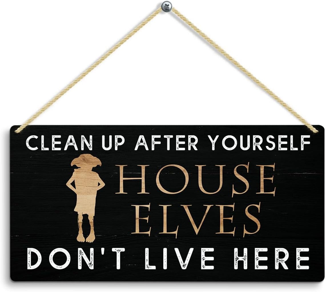 Clean Up After Yourself House Elf Sign, Funny Magic Hanging Wall Plaque