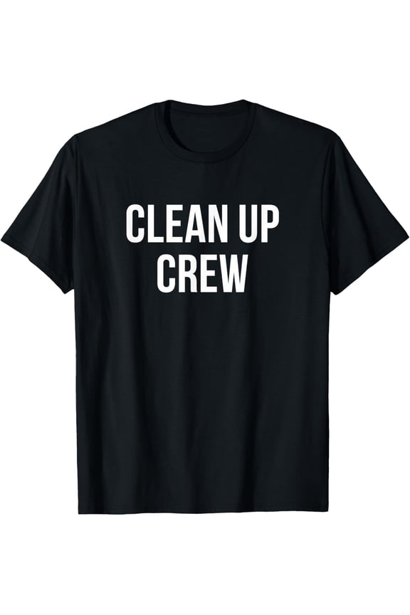 Clean Up Crew - T-Shirt