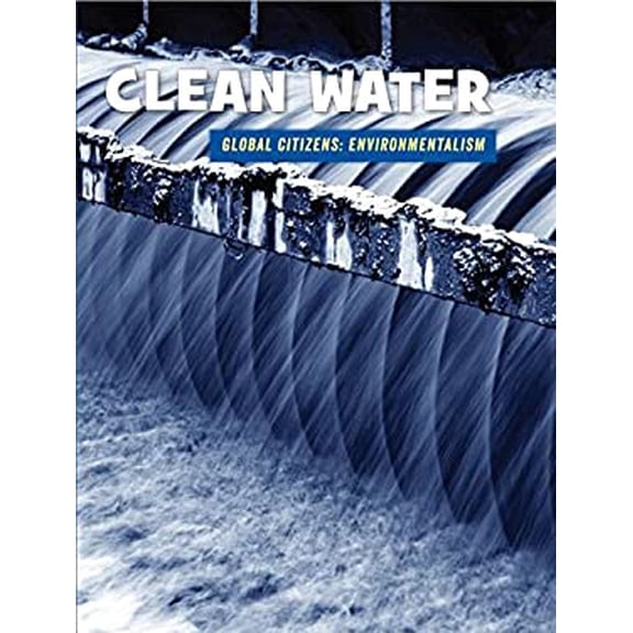 Pre-Owned Clean Water 21st Century Skills Library: Global Citizens: Environmentali Library Binding Ellen Labrecque
