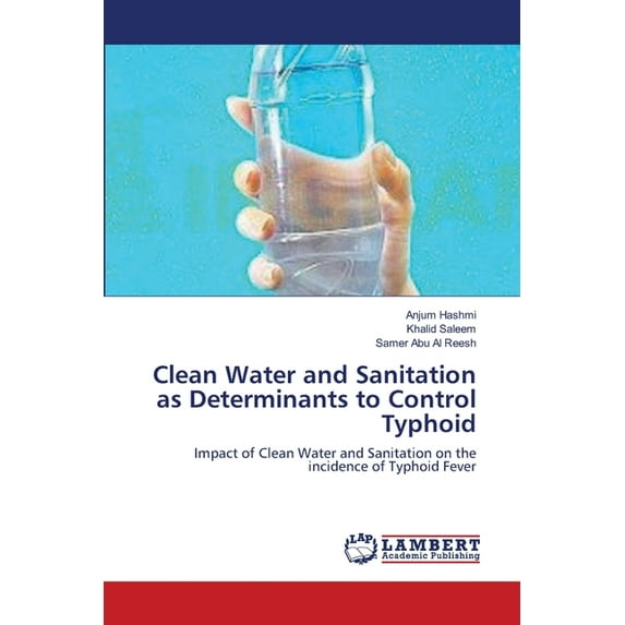 Clean Water and Sanitation as Determinants to Control Typhoid (Paperback)