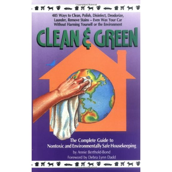 Pre-Owned Clean & Green: The Complete Guide to Nontoxic and Environmentally Safe Housekeeping (Paperback) 1886101019 9781886101012