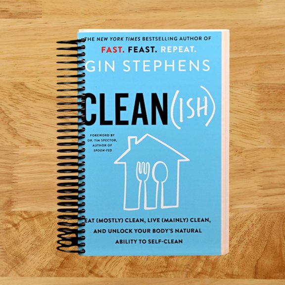 Clean(ish): Eat (Mostly) Clean, Live (Mainly) Clean, and Unlock Your Body's Natural Ability to Self-Clean, (Spiral Bound)