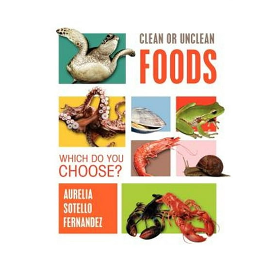 Clean or Unclean Foods : Which Do You Choose?