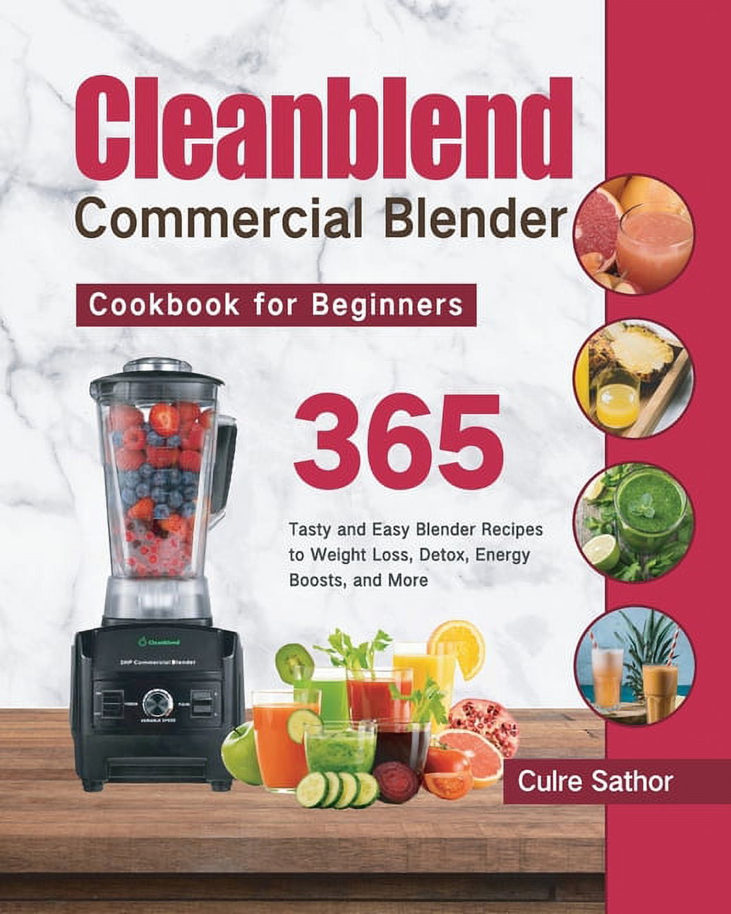 Cleanblend Commercial Blender Cookbook for Beginners : 365 Tasty and Easy  Blender Recipes to Weight Loss, Detox, Energy Boosts, and More (Paperback)