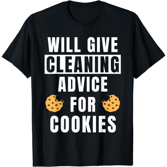 Cleaner Advice For Cookies Housekeeping Funny Cleaning T-Shirt
