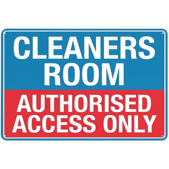 Cleaners Room Authorised Access Only Sign, 8"x12" Safe Outdoor Sign, Home Business Driveway Access Sign