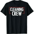 thumbnail image 1 of Cleaning Crew Clean Up Day For Neat Freak Housecleaner T-Shirt mens t shirt，black，women，funny，misfits，men，journey, 1 of 4