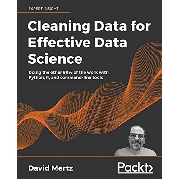 Pre-Owned Cleaning Data for Effective Data Science: Doing the other 80% of the work with Python, R, and command-line tools (Paperback) 1801071292 9781801071291