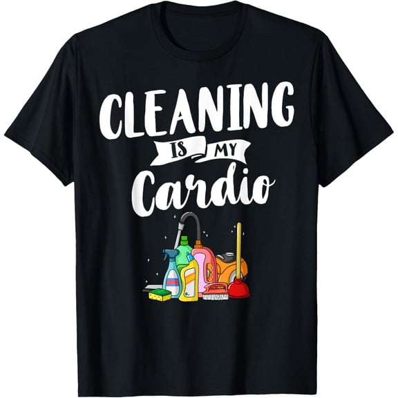 Cleaning Is My Cardio Housekeeping Gift Housekeeper T-Shirt