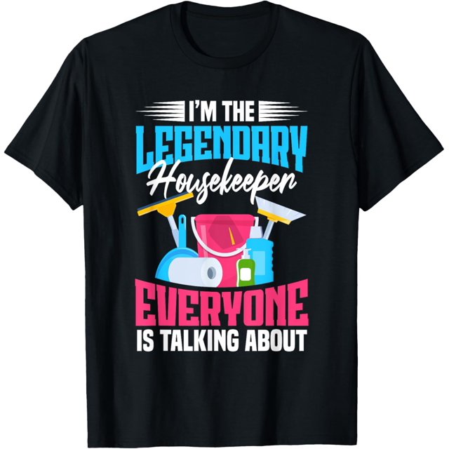 Cleaning Lady Housekeeping Women Legendary Housekeeper TShirt mens t