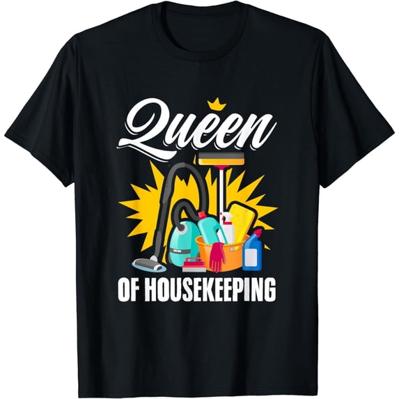 Cleaning Maid Queen Of Housekeeping Housekeeper T-Shirt