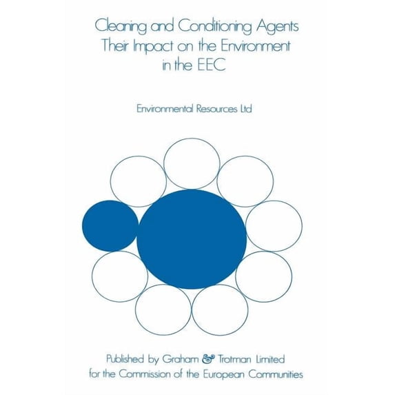 Cleaning and Conditioning Agents: Their Impact on the Environment in the EEC (Hardcover)