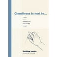 thumbnail image 1 of Pre-Owned Cleanliness Is Next To...: Life's Most Essential Cleaning Tasks (Hardcover) 1584793503 9781584793502, 1 of 1