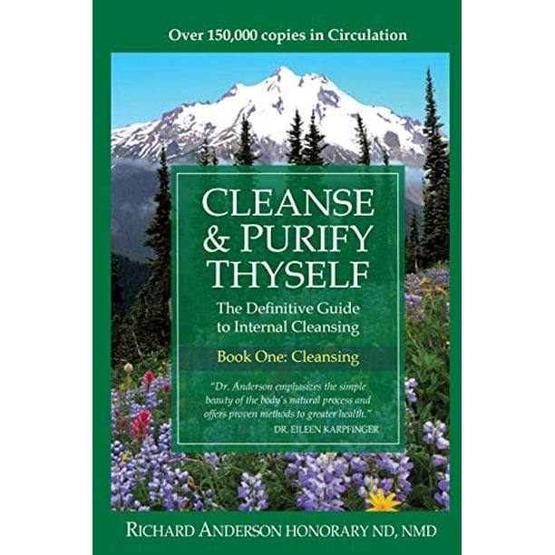 Pre-Owned Cleanse & Purify Thyself: The Definitive Guide to Internal ...