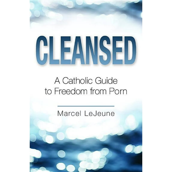Cleansed Freedom from Porn, (Paperback)