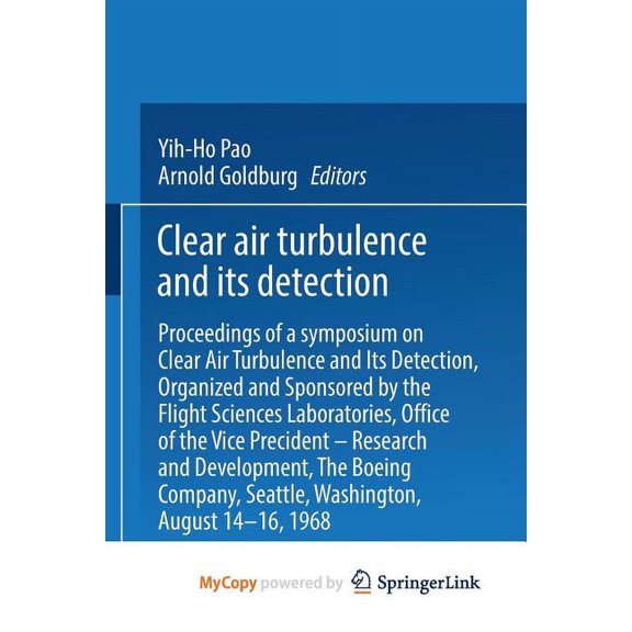 Clear Air Turbulence and Its Detection: Proceedings of a Symposium on Clear Air Turbulence and Its Detection, Organized , (Paperback)