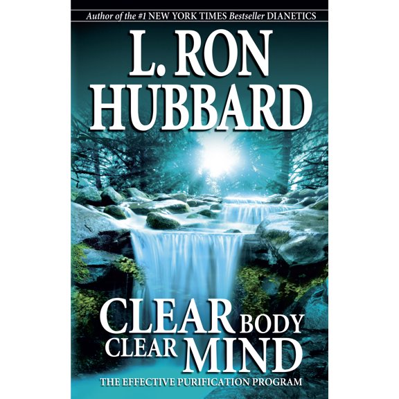 Clear Body, Clear Mind: The Effective Purification Program (Paperback) by L Ron Hubbard