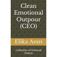 thumbnail image 1 of Clear Fictional Outflow (Cfo) Clean Emotional Outpour (CEO): Collection of Fictional Poems, (Paperback), 1 of 1