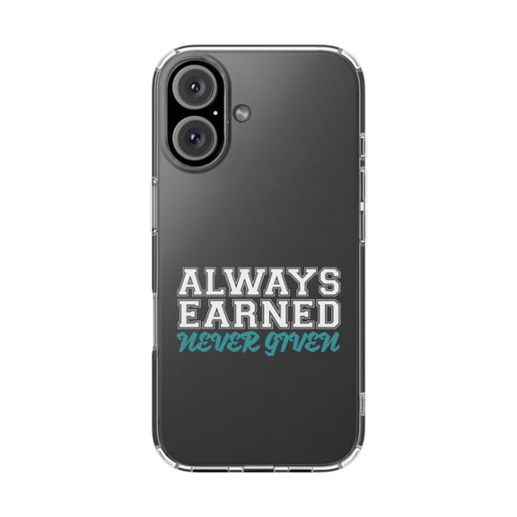 DistinctInk Clear Hybrid Case for Apple iPhone 16 (6.1" Screen) - Always Earned Never Given - Raised Bezel Screen Guard