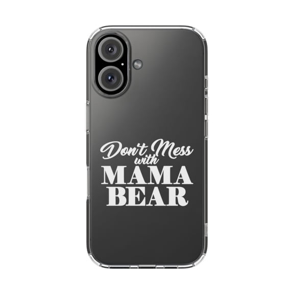DistinctInk Clear Hybrid Case for Apple iPhone 16 Plus (6.7" Screen) - Don't Mess with MAMA BEAR - Slim Profile Design