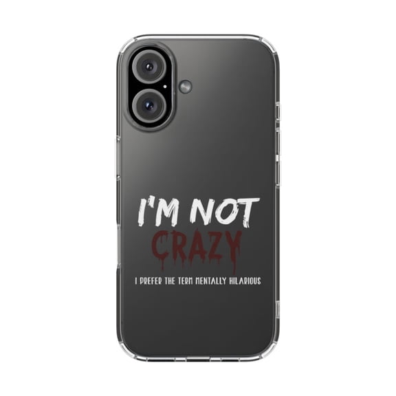 DistinctInk Clear Hybrid Case for Apple iPhone 16 Plus (6.7" Screen) - I'm Not crazy I Prefer the Term Mentally Hilarious - Lightweight Grip