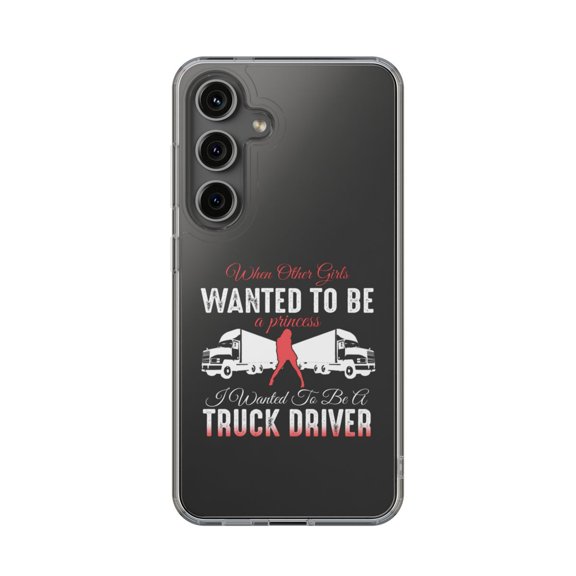 DistinctInk Clear Hybrid Case for Samsung Galaxy S24 Plus (6.7" Screen) - Other Girls Princess Wanted to be Truck Driver - Raised Bezel Screen Guard