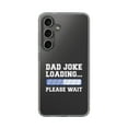 thumbnail image 1 of Clear Hybrid Shockproof Case for Samsung Galaxy S25 - Dad Joke Loading Please Wait Fun Design, 1 of 1