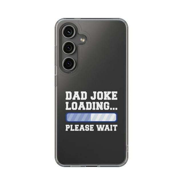 Clear Hybrid Shockproof Case for Samsung Galaxy S25 - Dad Joke Loading Please Wait Fun Design