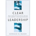 thumbnail image 1 of Pre-Owned Clear Leadership : How Outstanding Leaders Make Themselves Understood, Cut Through the Mush and Help Everyone Get Real at Work (Hardcover) 9780891061526, 1 of 1
