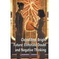thumbnail image 1 of Clear Mind, Bright Future: Eliminate Doubt and Negative Thinking (Paperback), 1 of 1
