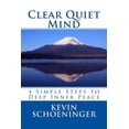 thumbnail image 1 of Clear Quiet Mind: 4 Simple Steps to Deep Inner Peace, (Paperback), 1 of 1