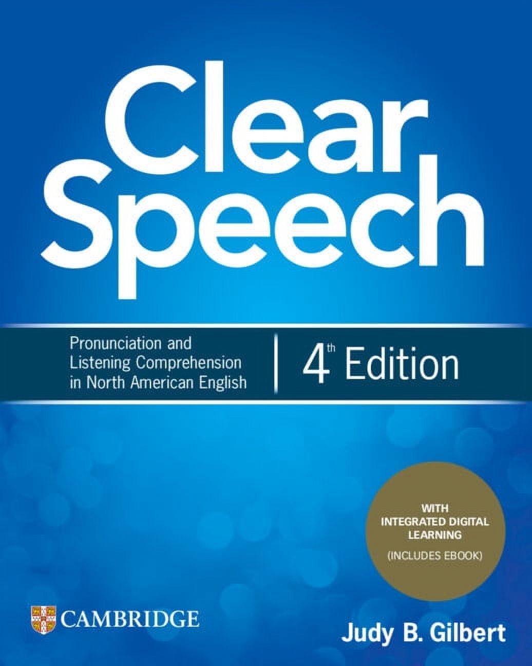 Clear Speech Clear Speech Student's Book with Integrated Digital Learning: Pronunciation and Listening Comprehension in North America, (Paperback)