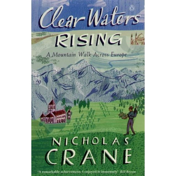 Pre-Owned Clear Waters Rising : A Mountain Walk Across Europe (Paperback) 0140243321