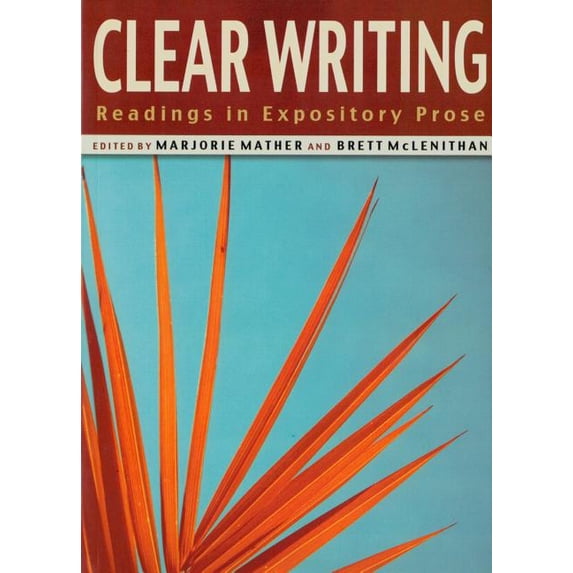 Clear Writing: Readings in Expository Prose, (Paperback)