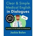 thumbnail image 1 of Medical English for Doctors and Nurses Clear &amp; Simple Medical English in Dialogues: Vocabulary For ESL Health Care Professionals (Large Print Edition), (Paperback), 1 of 1