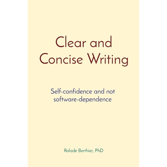 Clear and Concise Writing: Self-confidence and not software-dependence, (Paperback)