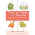 thumbnail image 1 of Pre-Owned Clear the Clutter, Find Happiness: One-Minute Tips for Decluttering and Refreshing Your Home and Your Life (Paperback) 1612123511 9781612123516, 1 of 1