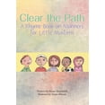 thumbnail image 1 of Clear the Path: A Rhyme Book on Manners for Little Muslims, (Paperback), 1 of 1