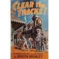thumbnail image 1 of Clear the Tracks!: The Story of an Old-time Locomotive Engineer, (Paperback), 1 of 1
