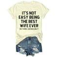 thumbnail image 1 of Delayuji Womens Short Sleeve Tops It's Not Easy The Best Wife Ever ，Best Wife Anniversary for Her Funny Wife Shirt Married From Husband Shirts L Beige, 1 of 6