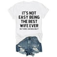 thumbnail image 1 of Clothing Delayuji Womens Short Sleeve Tops It's Not Easy The Best Wife Ever Wife Anniversary for Her Funny Wife Shirt Married From Husband Shirts Xxl White, 1 of 7