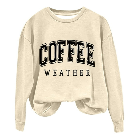 Clearance Items Zip up Sweatshirt Women Coffee Weather Sweatshirt Women's Coffee Lover Trendy Shirt Cozy Season Sweatshirts Fall Crewneck Fleece Pullover Womens Casual Sweatshirts Long Sleeve