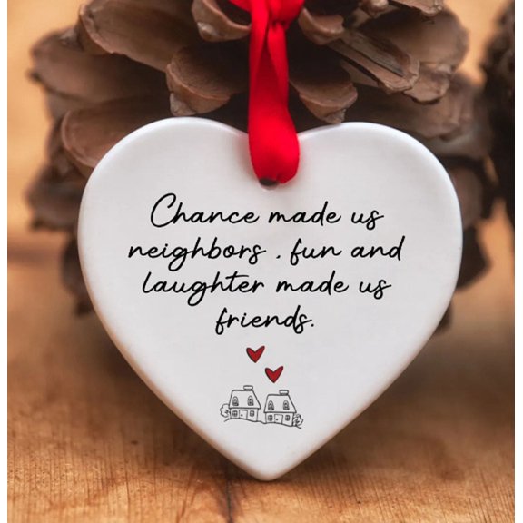 Clearance!XEOVHV Christmas Tree Ornament,Chance made usneighbors,fun and laughter made us friend,Gift to Your Neighbor 3 Inch heart Christmas Ornament